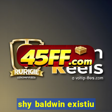 shy baldwin existiu